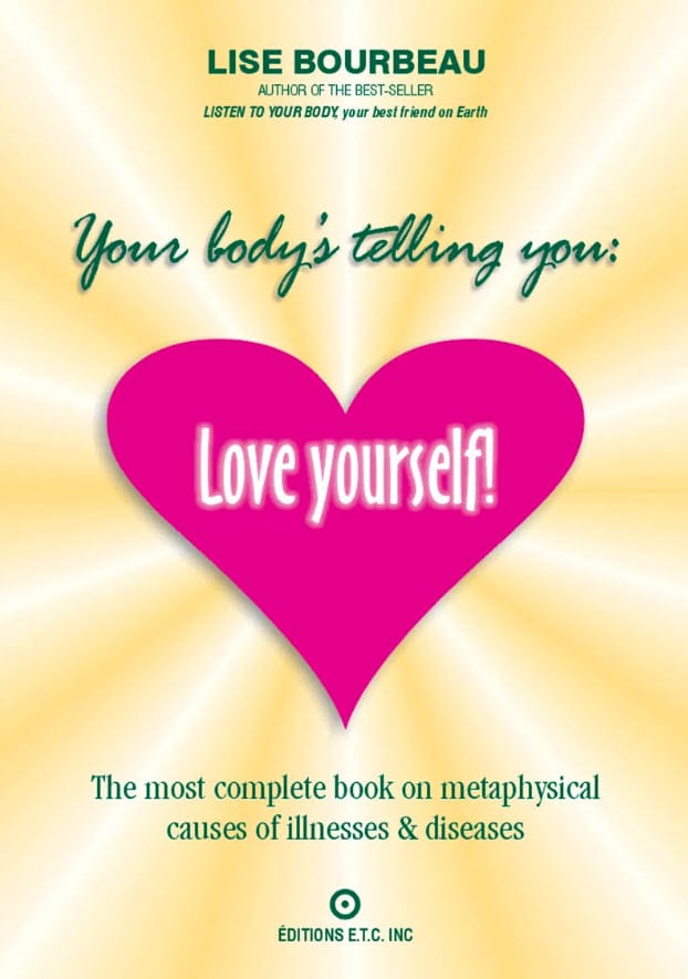 Cover of the book Your Body’s Telling You: Love Yourself! by Lise Bourbeau